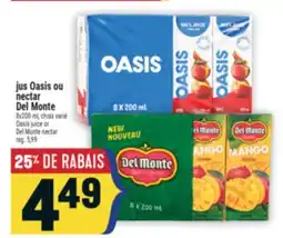 Marché Adonis JUS OASIS OU NECTAR DEL MONTE | OASIS JUICE OR DEL MONTE NECTAR offer