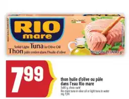 Marché Adonis THON HUILE D'OLIVE OU PÂLE DANS L'EAU RIO MARE | RIO MARE TUNA IN OLIVE OIL OR LIGHT TUNA IN WATER offer