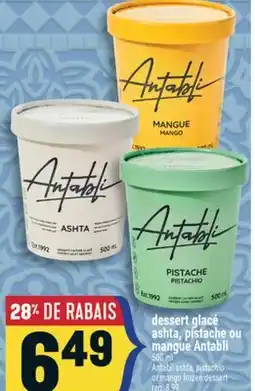 Marché Adonis DESSERT GLACÉ ASHTA, PISTACHE OU MANGUE ANTABLI | ANTABLI ASHTA, PISTACHIO OR MANGO FROZEN DESSERT offer