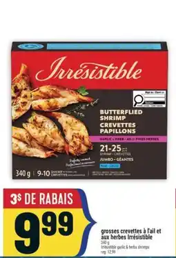 Marché Adonis GROSSES CREVETTES À LAIL ET AUX HERBES IRRÉSISTIBLE | IRRÉSISTIBLE GARIC & HERBS SHRIMPS offer