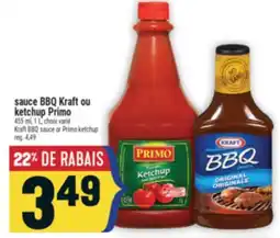 Marché Adonis SAUCE BBQ KRAFT OU KETCHUP PRIMO | KRAFT BBQ SAUCE OR PRIMO KETCHUP offer