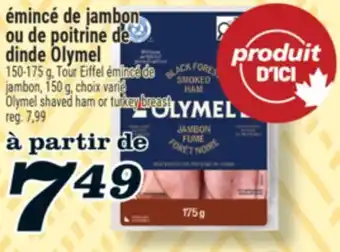 Marché Richelieu ÉMINCÉ DE JAMBON OU DE POITRINE DE DINDE OLYMEL | OLYMEL SHAVED HAM OR TURKEY BREAST offer