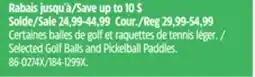 Canadian Tire Selected Golf Balls and Pickelball Paddles offer