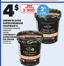 Provigo CHAPMAN'S SUPER PREMIUM ICE CREAM, 500 ML offer