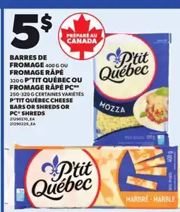 Provigo P'TIT QUÉBEC CHEESE BARS, 400 G OR SHREDS, 320 G OR PC SHREDS, 250-320 G offer