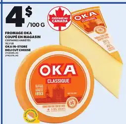 Provigo OKA IN-STORE DELI CUT CHEESE, 18,1/LB offer
