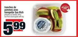 Super C TRANCHES DE POMMES AVEC TREMPETTE SUN RICH | SUN RICH SLICED APPLES WITH DIP offer