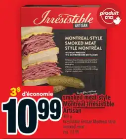 Super C smoked meat style Montréal Irrésistible Artisan | Irrésistible Artisan Montreal style smoked meat offer