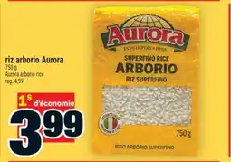 Super C RIZ ARBORIO AURORA | AURORA ARBORIO RICE, 750 g offer