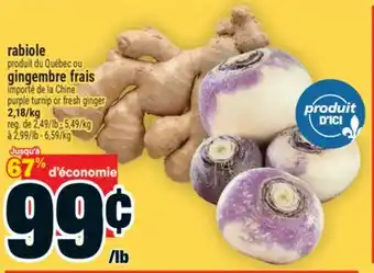 Super C rabiole ou gingembre frais | purple turnip or fresh ginger offer