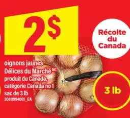 Maxi OIGNONS JAUNES DÉLICES DU MARCHÉ, SAC DE 3 LB offer