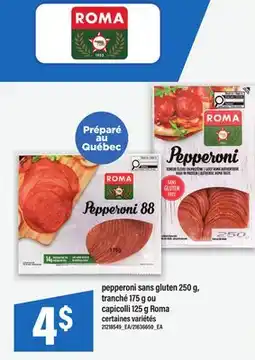 Maxi PEPPERONI SANS GLUTEN, 250 G, TRANCHÉ, 175 G OU CAPICOLLI, 125 G ROMA offer