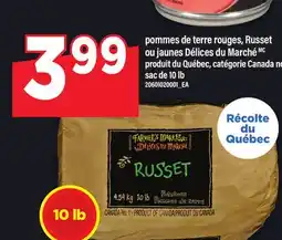 Maxi POMMES DE TERRE ROUGES, RUSSET OU JAUNES DÉLICES DU MARCHÉ, sac de 10 lb offer
