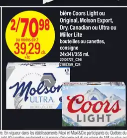 Maxi BIÈRE COORS, LIGHT OU ORIGINAL, MOLSON EXPORT, DRY, CANADIAN OU ULTRA OU MILLER LITE offer