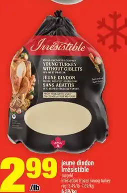 Super C JEUNE DINDON IRRÉSISTIBLE | IRRÉSISTIBLE FROZEN YOUNG TURKEY offer