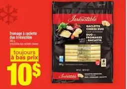 Super C fromage à raclette duo Irrésistible | Irrésistible duo raclette cheese offer