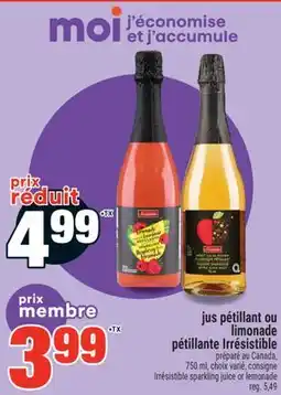 Super C JUS PÉTILLANT OU LIMONADE PÉTILLANTE IRRÉSISTIBLE | IRRÉSISTIBLE SPARKLING JUICE OR LEMONADE offer