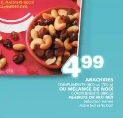 Marches Tradition COMPLIMENTS PEANUTS OR NUT MIX (600 ou 700 g) COMPLIMENTS (400 g) PEANUTS OR NUT MIX offer