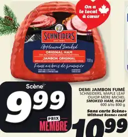 IGA SCHNEIDERS, MAPLE LEAF OR MÈRE MICHEL SMOKED HAM, HALF offer