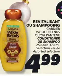 IGA GARNIER WHOLE BLENDS CONDITIONER OR SHAMPOO offer