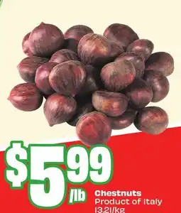 FreshCo Chestnuts Product of Italy 13.21/kg offer
