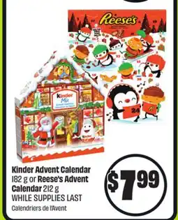 FreshCo Kinder Advent Calendar 182 g or Reese's Advent Calendar 212 g offer