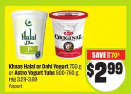 FreshCo Khaas Halal or Dahi Yogurt 750 g or Astro Yogurt Tubs 500-750 g offer