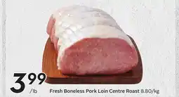 Sobeys Fresh Boneless Pork Loin Centre Roast offer