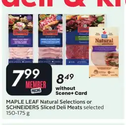 Sobeys MAPLE LEAF Natural Selections or SCHNEIDERS Sliced Deli Meats offer