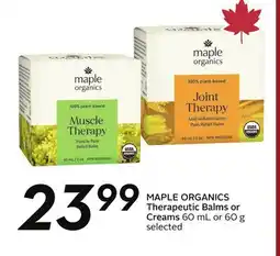 Sobeys MAPLE ORGANICS Therapeutic Balms or Creams offer