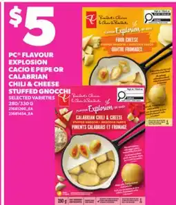 Loblaws PC FLAVOUR EXPLOSION CACIO E PEPE OR CALABRIAN CHILI & CHEESE STUFFED GNOCCHI, 280/330 G offer