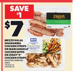 Loblaws MEZZE HALAL SHAWARMA CHICKEN STRIPS OR MARCANGELO CHICKEN BITES OR ZIGGY'S CHICKEN STRIPS, 200 G offer