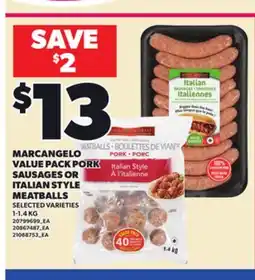 Loblaws MARCANGELO VALUE PACK PORK SAUSAGES OR ITALIAN STYLE MEATBALLS, 1-1.4 KG offer