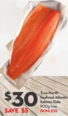Longo's True North Seafood Atlantic Salmon Side offer