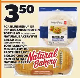 Independent Grocer PC BLUE MENU OR PR ORGANICS PROTEIN TORTILLAS 342-650 G NATURAL BAKERY RYE BREAD 500 G offer