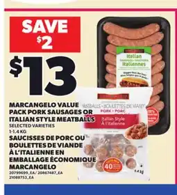 Independent Grocer MARCANGELO VALUE PACK PORK SAUSAGES OR ITALIAN STYLE MEATBALLS, 1-1.4 KG offer
