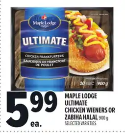 Metro MAPLE LODGE ULTIMATE CHICKEN WIENERS OR ZABIHA HALAL offer