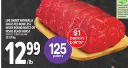 Metro LIFE SMART NATURALIA GRASS FED BONELESS INSIDE ROUND ROAST OR INSIDE BLADE ROAST offer