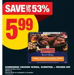 No Frills SCHNEIDERS CHICKEN WINGS, SCHNITZEL OR FROZEN DIP, 450-615 G offer