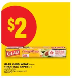 No Frills GLAD CLING WRAP 30 m OR TITAN WAX PAPER 25 ft offer