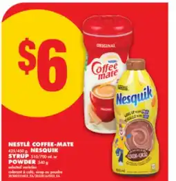 No Frills NESTLÉ COFFEE-MATE, 425/450 g, NESQUIK SYRUP, 510/700 mL or POWDER, 540 g offer