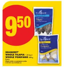 No Frills SEAQUEST WHOLE TILAPIA, 1.36 kg or WHOLE POMPANO, 800 g offer