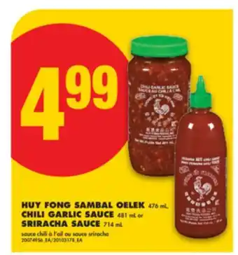 No Frills HUY FONG SAMBAL OELEK, 476 mL, CHILI GARLIC SAUCE, 481 mL or SRIRACHA SAUCE, 714 mL offer