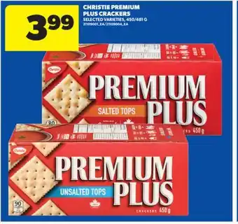 Real Canadian Superstore CHRISTIE PREMIUM PLUS CRACKERS, 450/481 G offer