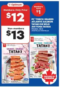 Real Canadian Superstore PC TORCH-SEARED ATLANTIC SALMON TATAKI OR WILD AHI TUNA TATAKI, 130 G offer