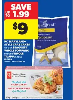 Real Canadian Superstore PC MARYLAND-STYLE CRAB CAKES, 170 G OR SEAQUEST WHOLE POMPANO, 800 G OR WHOLE TILAPIA, 1.36 KG offer