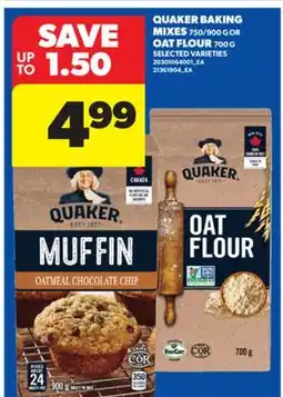 Real Canadian Superstore QUAKER BAKING MIXES, 750/900 G OR OAT FLOUR, 700 G offer