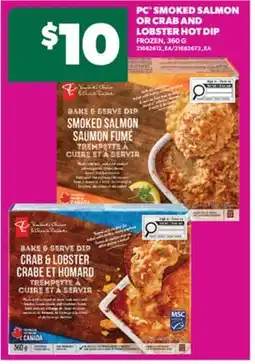 Real Canadian Superstore PC SMOKED SALMON OR CRAB AND LOBSTER HOT DIP, 360 G offer