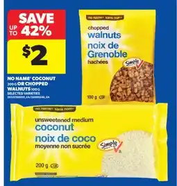 Real Canadian Superstore NO NAME COCONUT, 200 G OR CHOPPED WALNUTS, 100 G offer