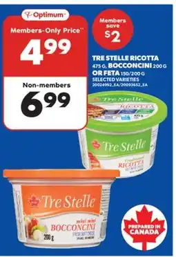 Real Canadian Superstore TRE STELLE RICOTTA 475 G, BOCCONCINI 200 G OR FETA 150/200 G offer